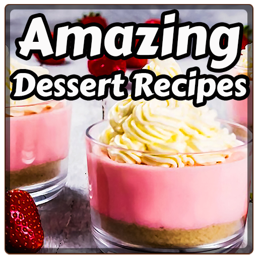 Amazing Dessert Recipes