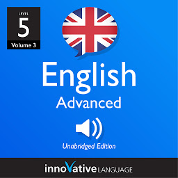 Icon image Learn British English - Level 5: Advanced English, Volume 3: Lessons 1-25