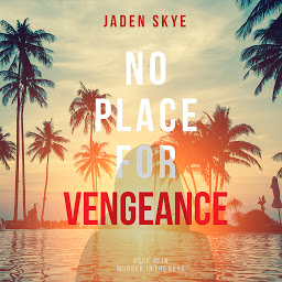 Icon image No Place for Vengeance (Murder in the Keys—Book #3)