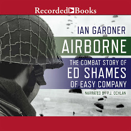 Icon image Airborne: The Combat Story of Ed Shames of Easy Company