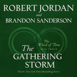 Icon image The Gathering Storm: Book Twelve of the Wheel of Time