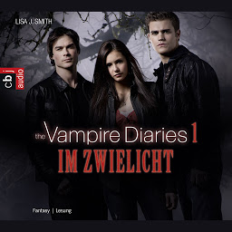 Icon image The Vampire Diaries - Im Zwielicht: Band 1