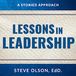 Icon image Lessons In Leadership: A storied approach