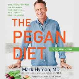 صورة رمز The Pegan Diet: 21 Practical Principles for Reclaiming Your Health in a Nutritionally Confusing World