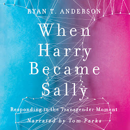 Icon image When Harry Became Sally: Responding to the Transgender Moment