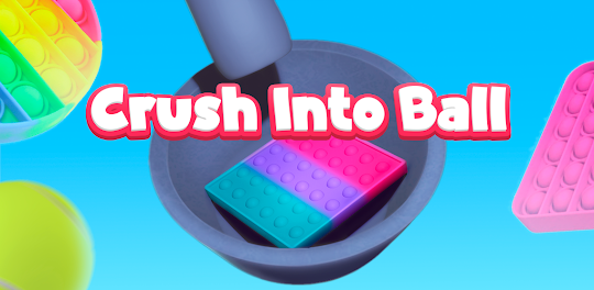 Crush into ball: Asmr Smash 3D