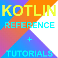 Kotlin Reference + Tutorials
