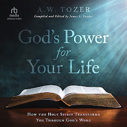 Icon image God's Power for Your Life: How the Holy Spirit Transforms You Through God's Word