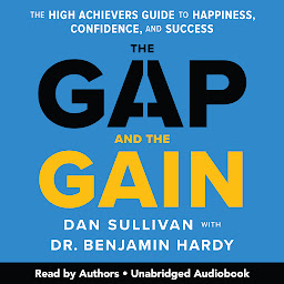 Icon image The Gap and The Gain: The High Achievers' Guide to Happiness, Confidence, and Success