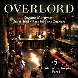 Icon image Overlord, Vol. 5: The Men of the Kingdom Part I