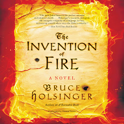 Icon image The Invention of Fire: A Novel