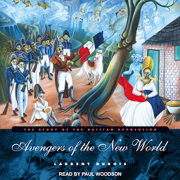 Obraz ikony: Avengers of the New World: The Story of the Haitian Revolution