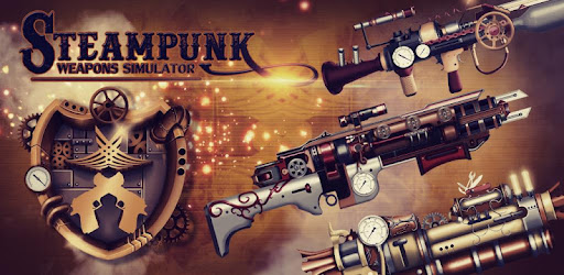 Steampunk Weapons Simulator Steampunk Guns التطبيقات على Google Play
