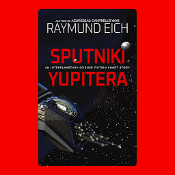 Obraz ikony: Sputniki Yupitera: An Interplanetary Science Fiction Short Story