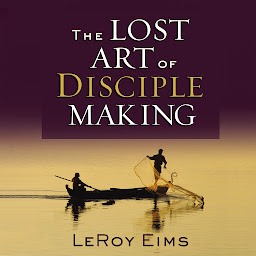 Icon image The Lost Art of Disciple Making
