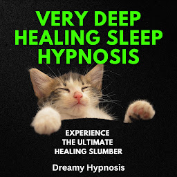 Obraz ikony: Very Deep Healing Sleep Hypnosis: Experience the Ultimate Healing Slumber