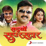 Cover Image of 下载 Saiyan Superstar Bhojpuri Movie Songs 1.1 APK