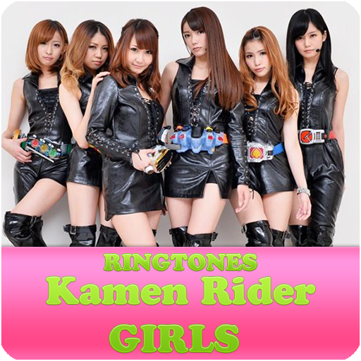 Kamen Rider GIRLS Best Ringtones