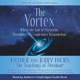 Icon image The Vortex: Where the Law of Attraction Assembles All Cooperative Relationships