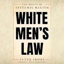 Obraz ikony: White Men’s Law: The Roots of Systemic Racism