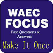 WAEC, WASSCE FOCUS - (Past Questions and answers)