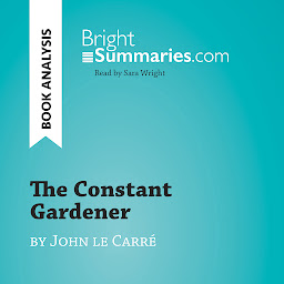 Obraz ikony: The Constant Gardener by John le Carré (Book Analysis): Detailed Summary, Analysis and Reading Guide