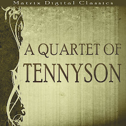 Icon image A Quartet of Tennyson: Enoch Arden, Guinevere, Marianna, The Kraken