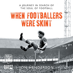 Obraz ikony: When Footballers Were Skint: A Journey in Search of the Soul of Football