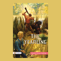Symbolbild für The Yearling (Bestseller Work by Marjorie Kinnan Rawlings) – Audiobook: The Yearling: A Coming-of-Age Journey through the American Frontier