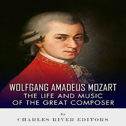Obraz ikony: Wolfgang Amadeus Mozart: The Life and Music of the Great Composer