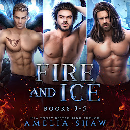 Icon image Fire and Ice - Books 3-5