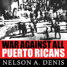 Icon image War Against All Puerto Ricans: Revolution and Terror in America's Colony