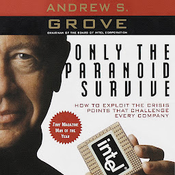 「Only the Paranoid Survive: How to Exploit the Crisis Points That Challenge Every Company」圖示圖片