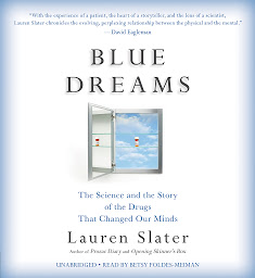 Icon image Blue Dreams: The Science and the Story of the Drugs that Changed Our Minds