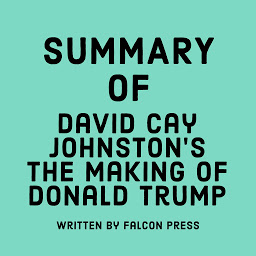 Icon image Summary of David Cay Johnston’s The Making of Donald Trump