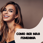 Cover Image of ดาวน์โหลด Como ser Mas Femenina  APK