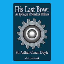 Icon image His Last Bow: An Epilogue of Sherlock Holmes