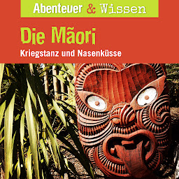 Obraz ikony: Abenteuer & Wissen, Die Maori - Kriegstanz und Nasenküsse