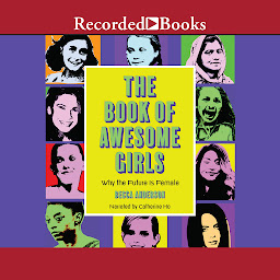 Icon image The Book of Awesome Girls: Why the Future is Female