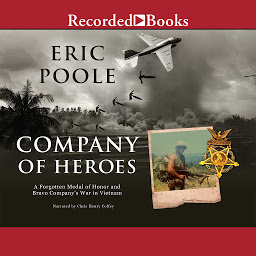 Icon image Company of Heroes: A Forgotten Medal of Honor and Bravo Company's War in Vietnam