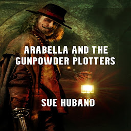 Obraz ikony: Arabella and The Gunpowder Plotters