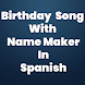 Birthday Song With Name maker in Spanish