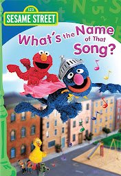 Icon image Sesame Street: What's the Name of That Song?