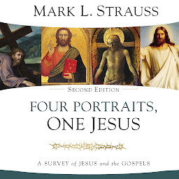 Icon image Four Portraits, One Jesus, 2nd Edition: A Survey of Jesus and the Gospels