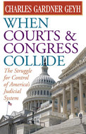 Icon image When Courts and Congress Collide: The Struggle for Control of America's Judicial System