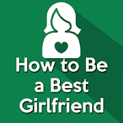 How To Be A Best Girlfriend ( Good Girlfriend )