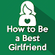 How To Be A Best Girlfriend ( Good Girlfriend ) Download on Windows