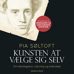 Icon image Kunsten at vælge sig selv. Om Kierkegaard, coaching og lederskab