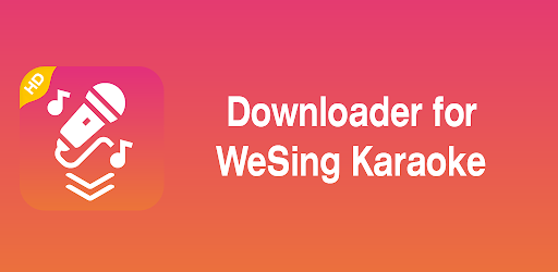 Downloader For Wesing Karaoke - Apps On Google Play