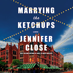 Icon image Marrying the Ketchups: A Novel